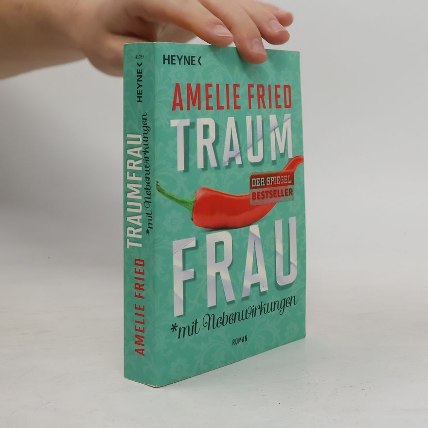 Amelie Fried Traumfrau mit Nebenwirkungen