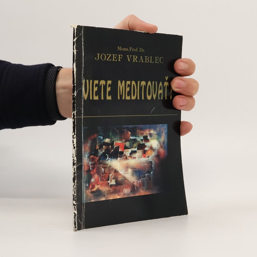 Jozef Vrablec Viete meditovať?