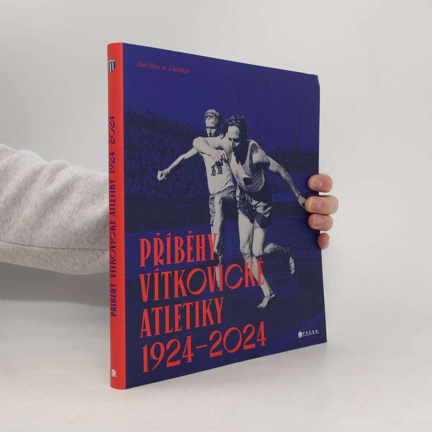 Aleš Uher st. Příběhy vítkovické atletiky 1924–2024