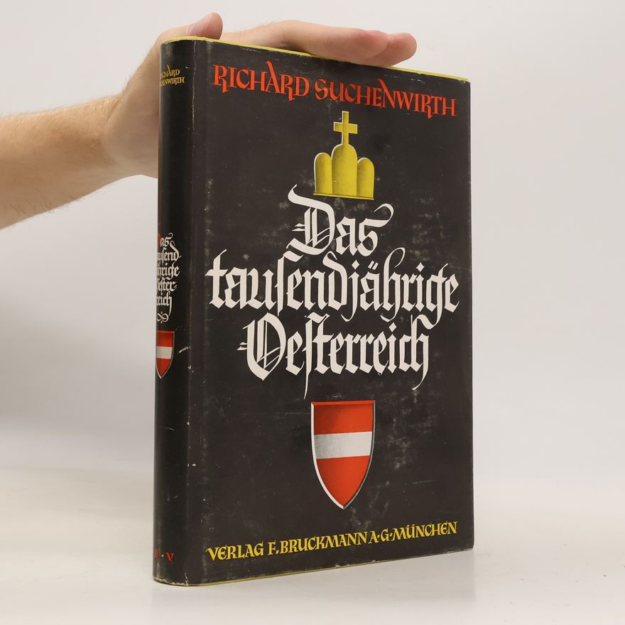 Richard Suchenwirth Das tausendjährige Oesterreich