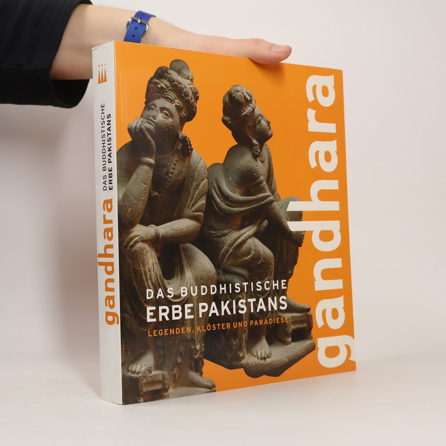 Christian Luczanits Gandhara: Das buddhistische Erbe Pakistans