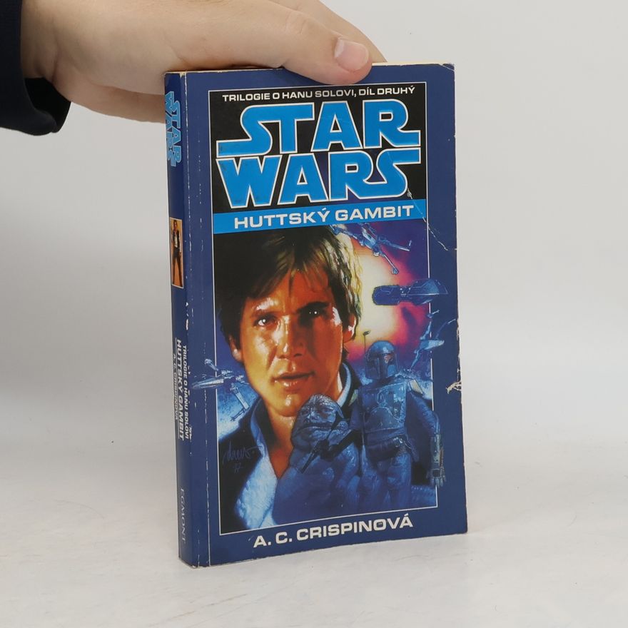 Ann C. Crispinová Star Wars. Trilogie o Hanu Solovi 2: Huttský gambit