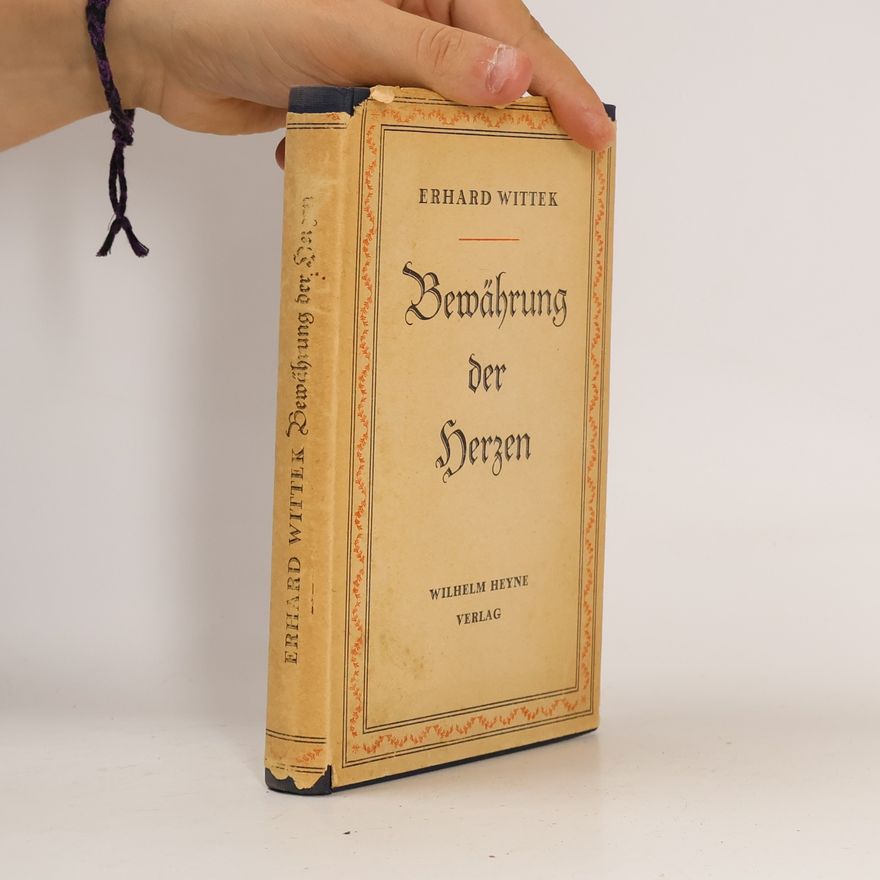 Erhard Wittek Bewährung der Herzen