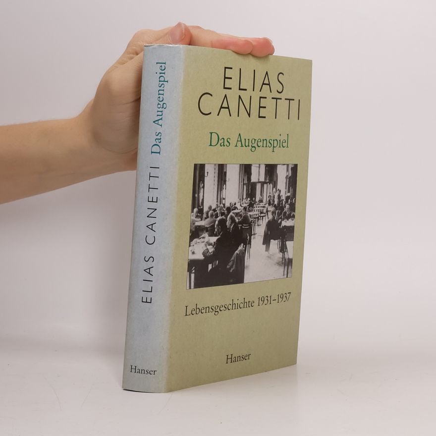 Elias Canetti Das Augenspiel