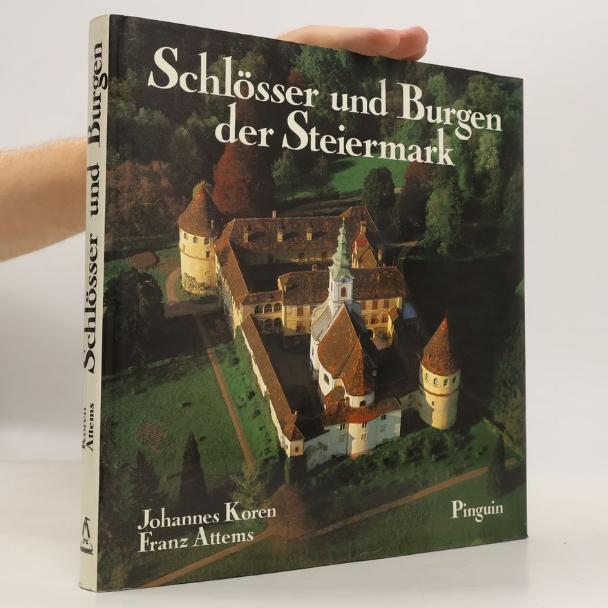 Johannes Koren Schlösser und Burgen der Steiermark