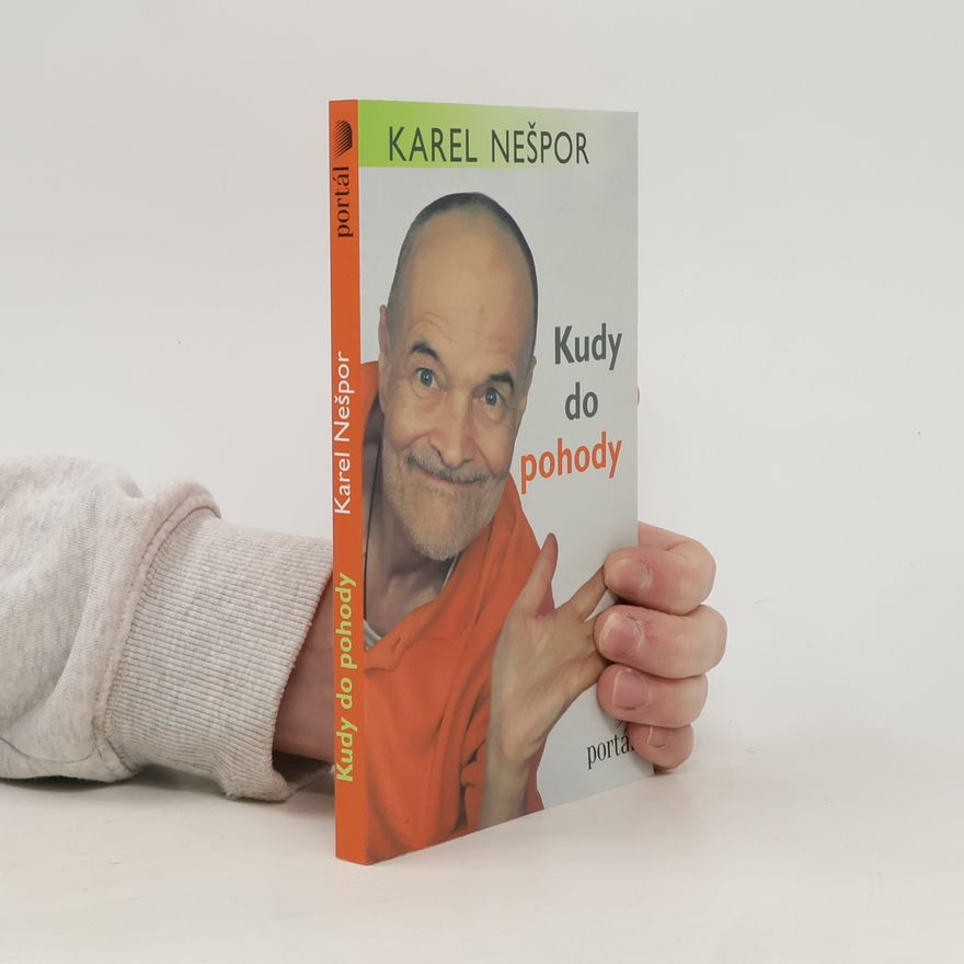 Karel Nešpor Kudy do pohody. Tisíc snadných rad, jak se uklidnit