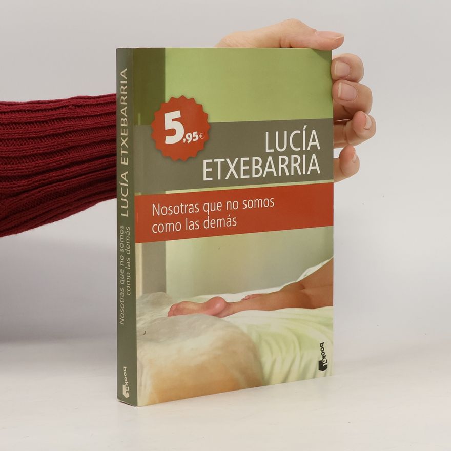 Lucía Etxebarria de Asteinza Nosotras que no somos como las demás