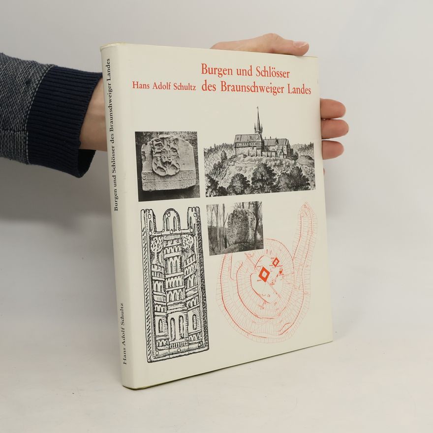 Hans Adolf Schultz Burgen und Schlösser des Braunschweiger Landes