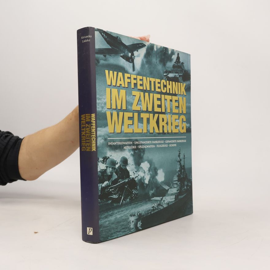 Alexander Lüdeke Waffentechnik im Zweiten Weltkrieg