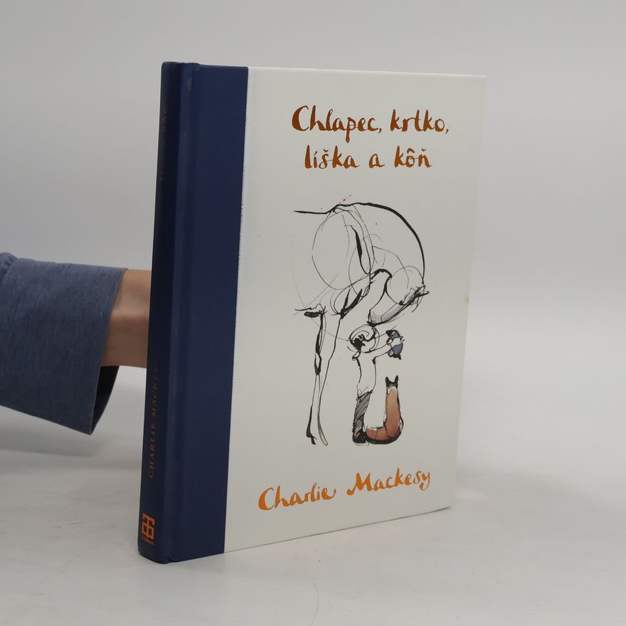 Charlie Mackesy Chlapec, krtko, líška a kôň