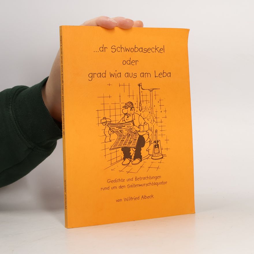 Wilfried Albeck ...dr Schwobaseckel oder grad wia aus am Leba