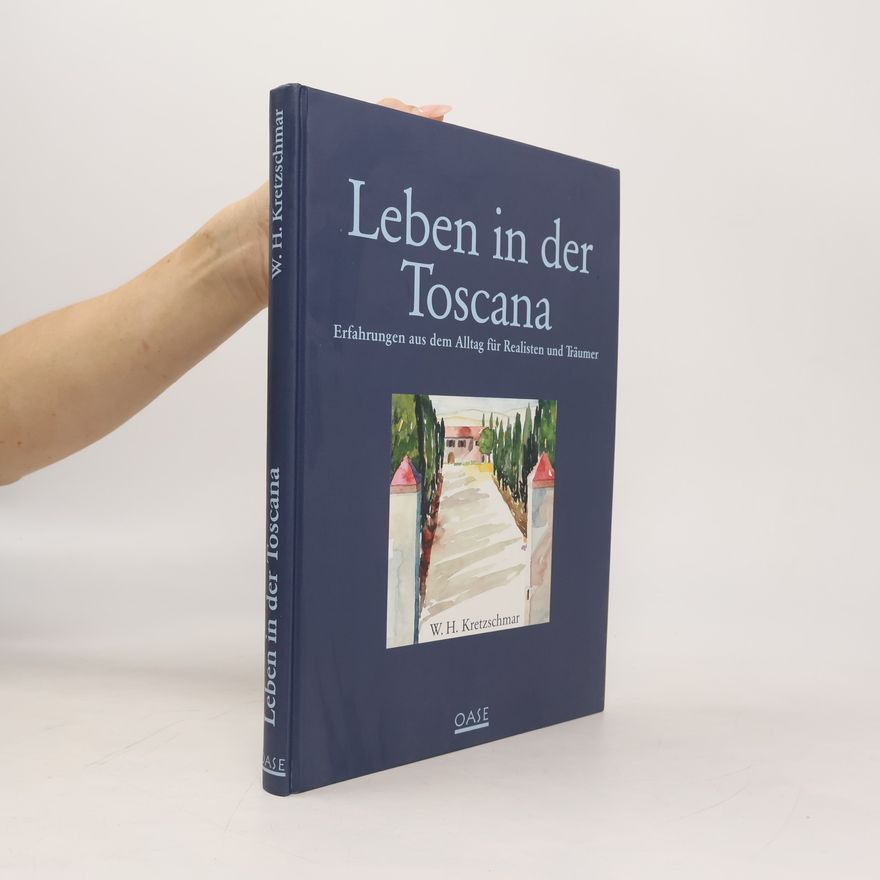 Wolfgang H. Kretzschmar Leben in der Toskana/ W. H. Kretzschmar 1