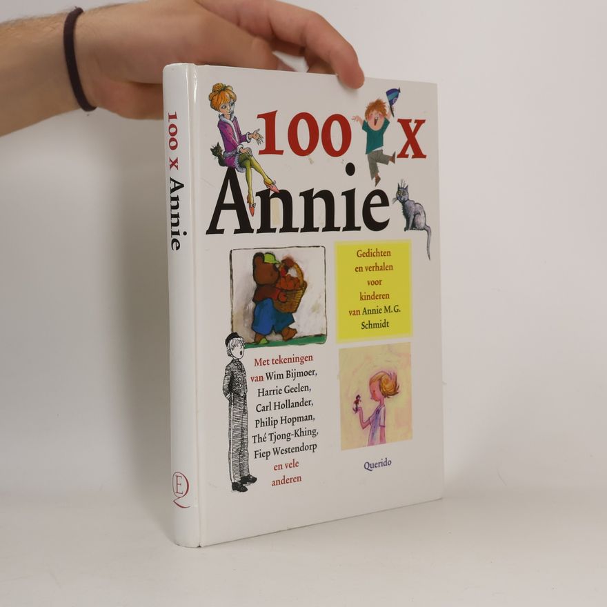 Wim Bijmoer 100 x Annie: gedichten en verhalen voor kinderen van Annie M.G. Schmidt