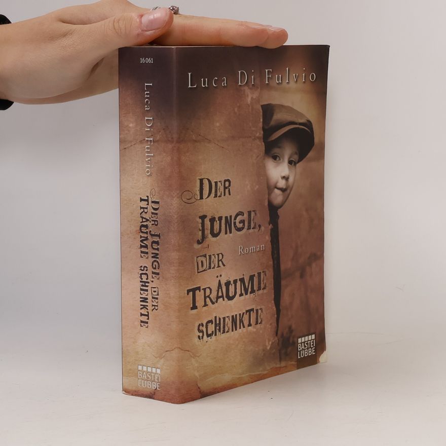 Luca Di Fulvio Der Junge, Der Träume Schenkte