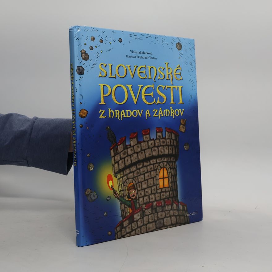 Viola Jakubičková Slovenské povesti z hradov a zámkov