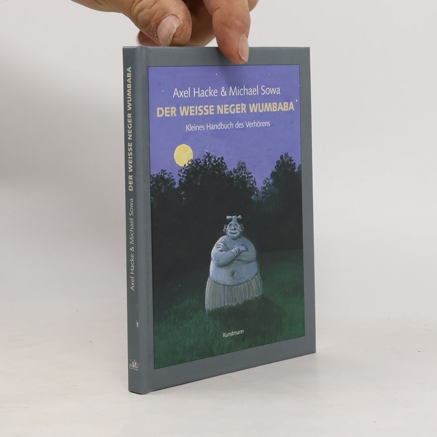 Michael Sowa Der weiße Neger Wumbaba. Kleines Handbuch des Verhörens