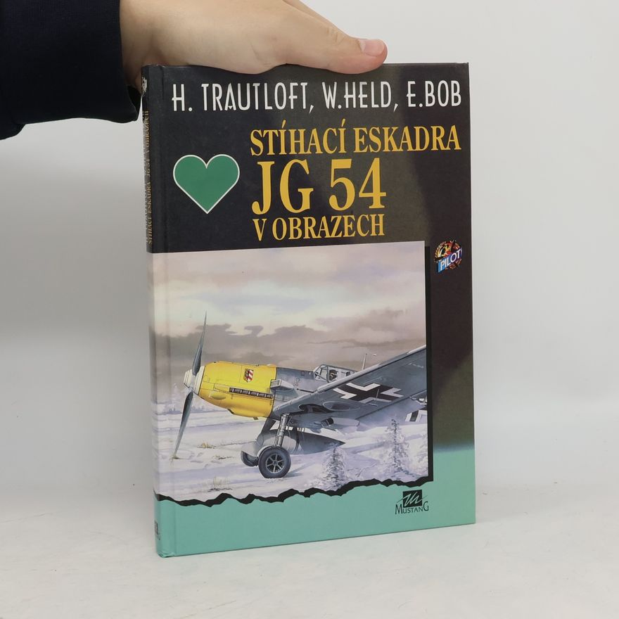 Werner Held Stíhací eskadra JG 54 v obrazech