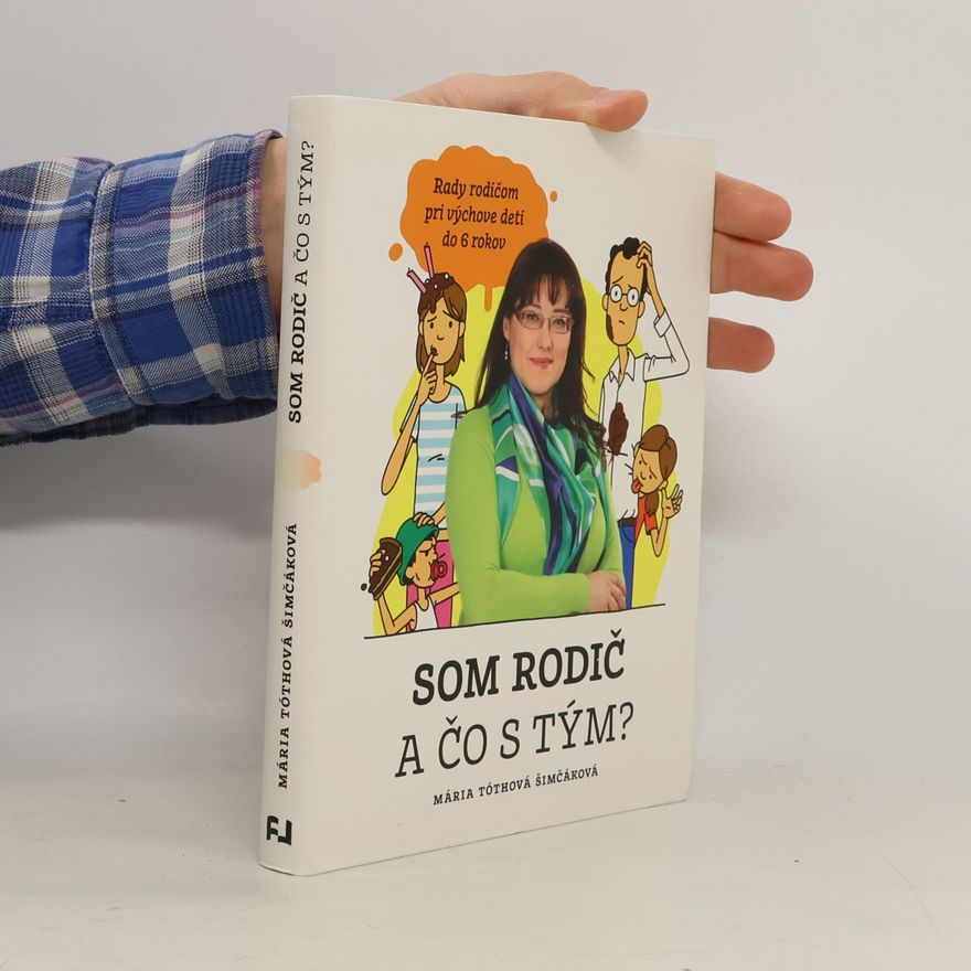 Mária TóthováŠimčáková Som rodič a čo s tým?