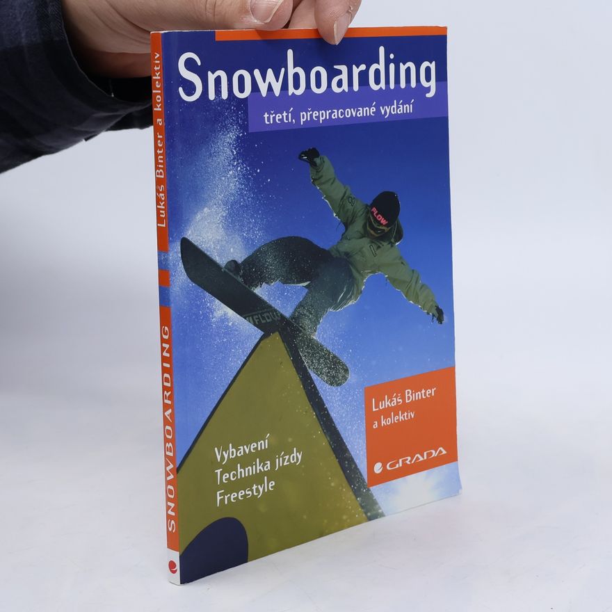Lukáš Binter Snowboarding. Vybavení, technika jízdy, freestyle