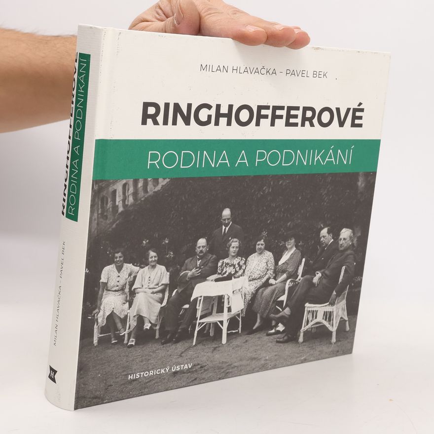 Pavel Bek Ringhofferové : rodina a podnikání