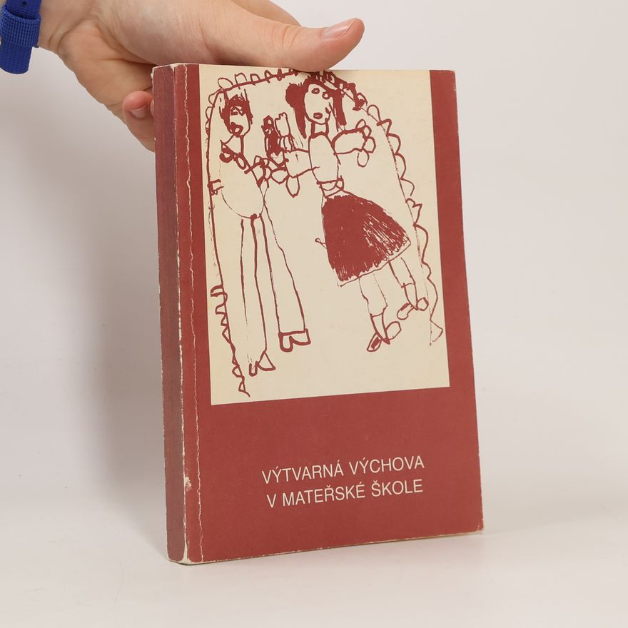 Miloslava Jírová Výtvarná výchova v mateřské škole