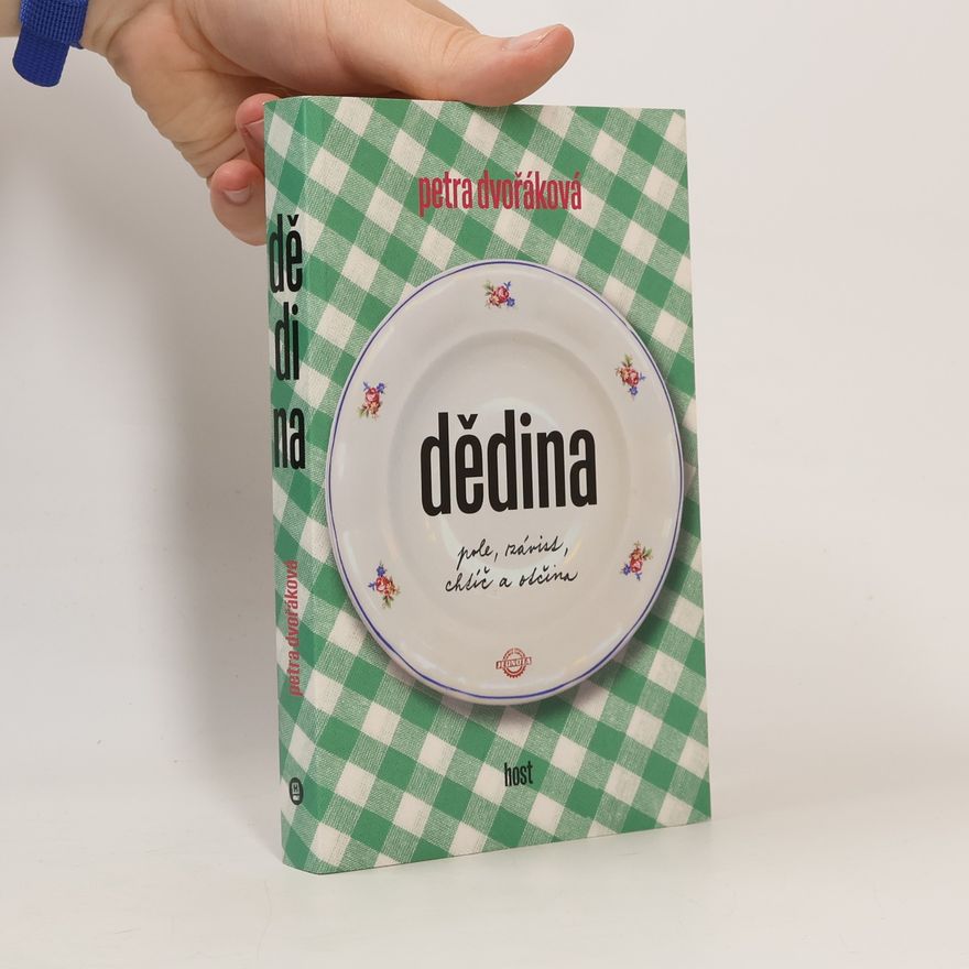 Petra Dvořáková Dědina. Pole, závist, chtíč a otčina
