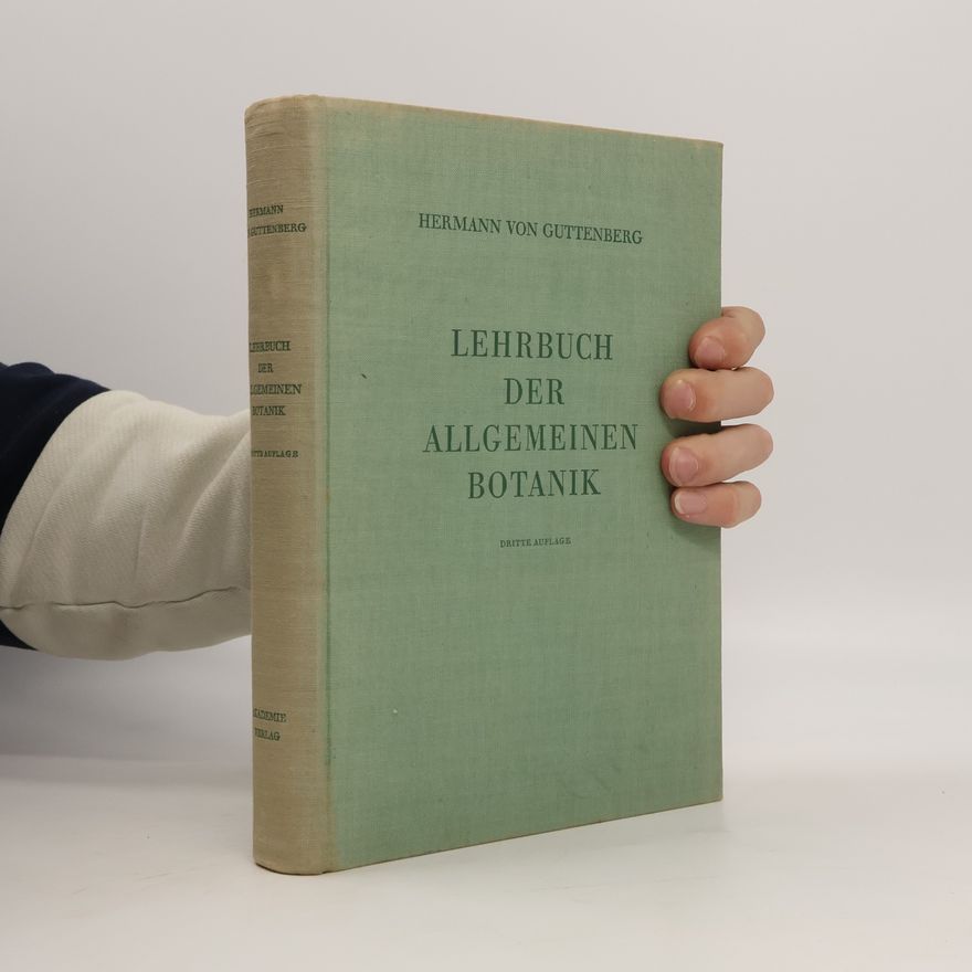 Hermann von Guttenberg Lehrbuch der allgemeinen Botanik