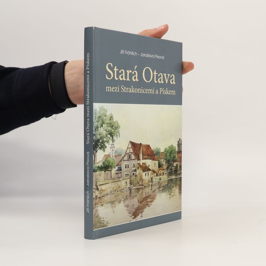 Jiří Fröhlich Stará Otava mezi Strakonicemi a Pískem