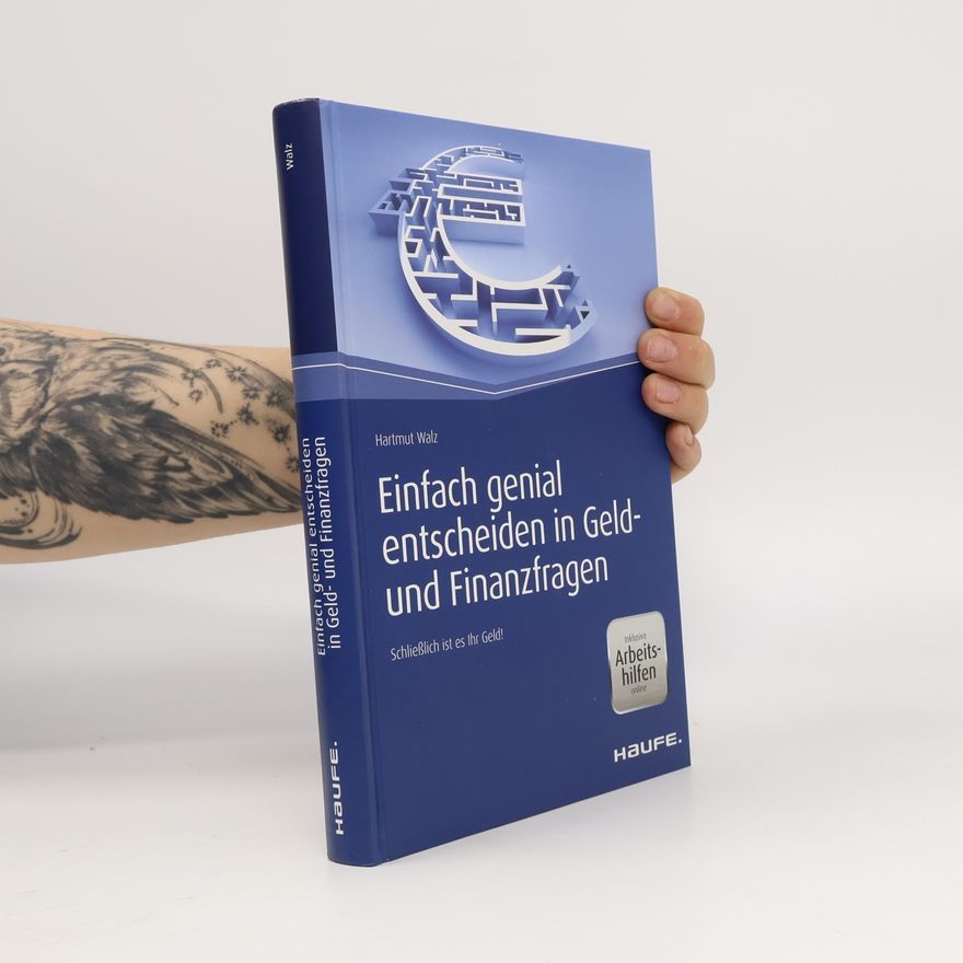 Hartmut Walz Einfach genial entscheiden in Geld- und Finanzfragen