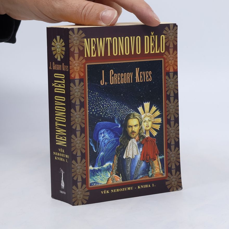 J. Gregory Keyes Věk nerozumu. Kniha první, Newtonovo dělo