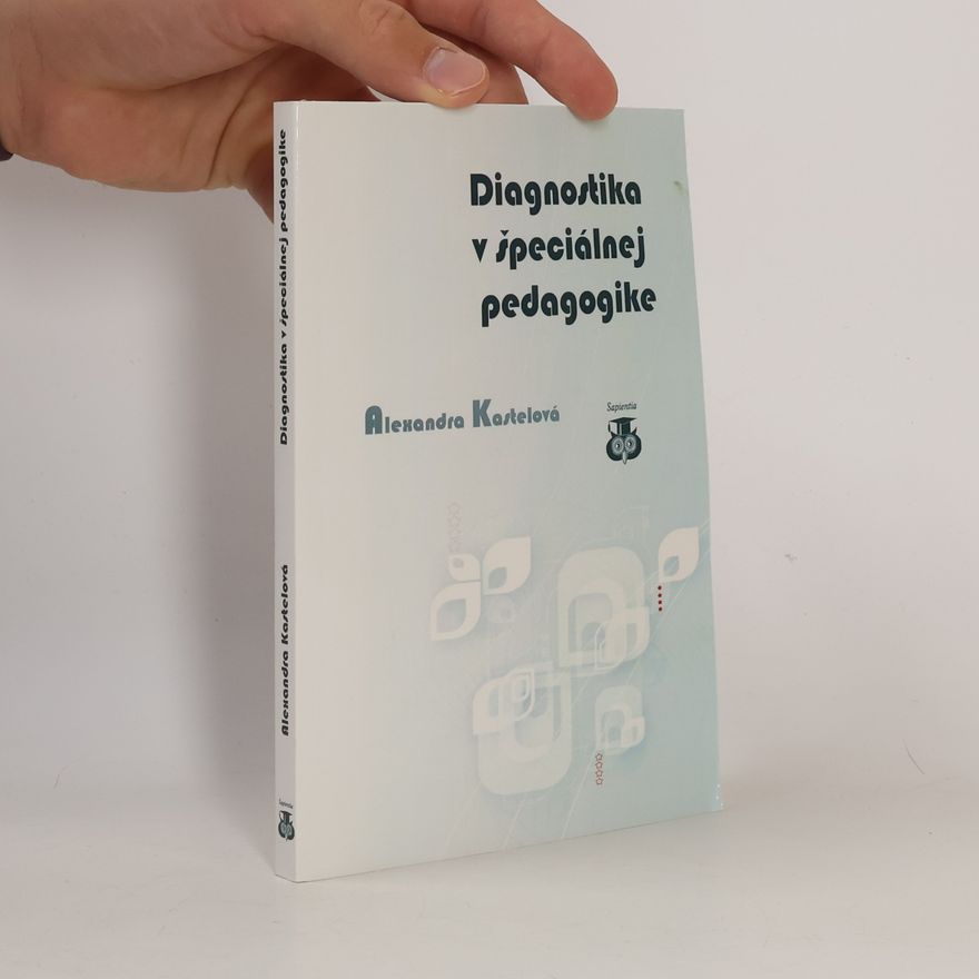 Alexandra Kastelová Diagnostika v špeciálnej pedagogike