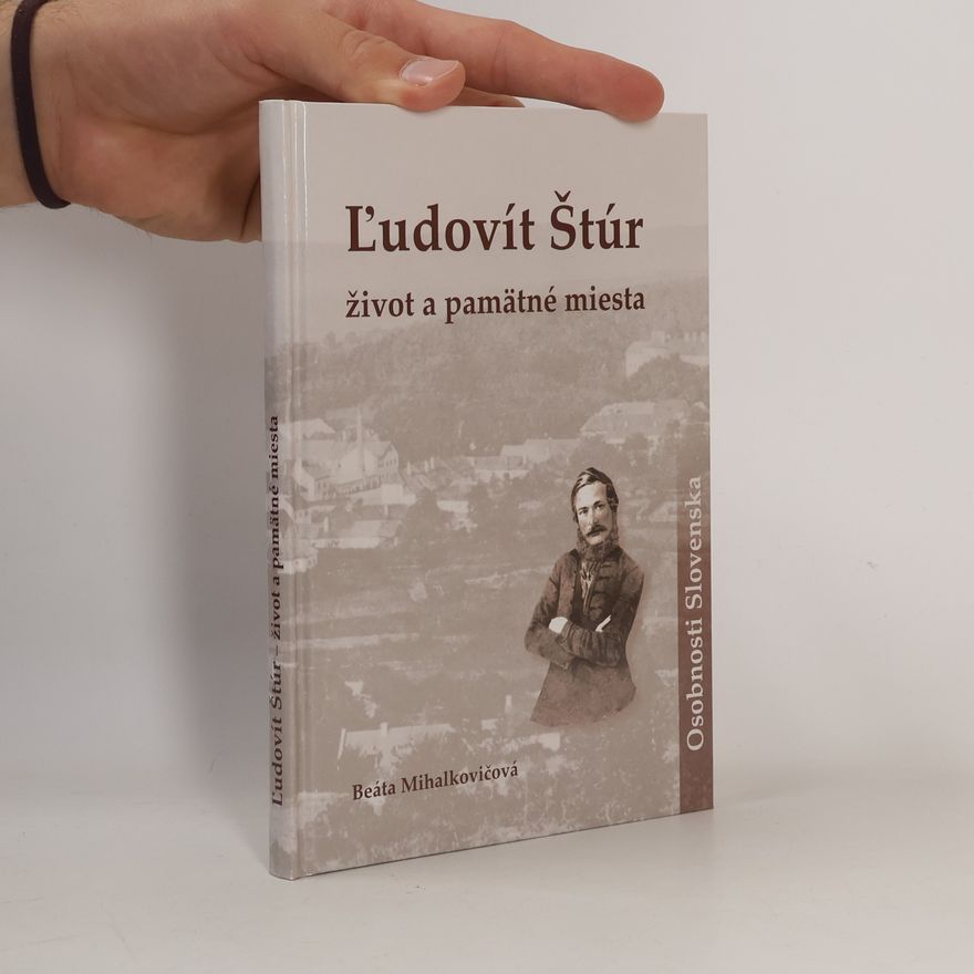 Beáta Mihalkovičová Ľudovít Štúr život a pamätné miesta