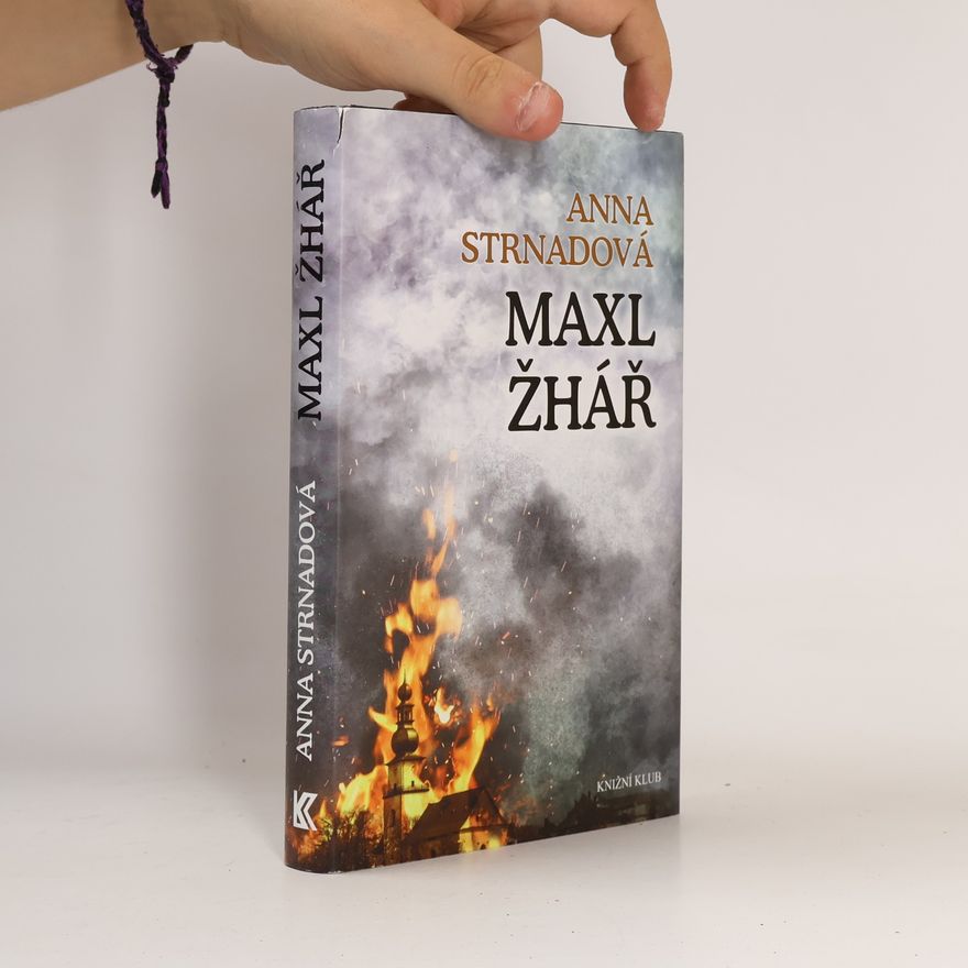Anna Strnadová Maxl žhář