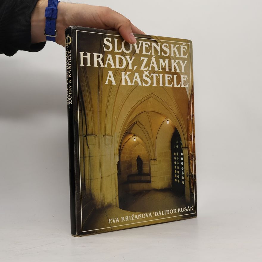 Eva Križanová Slovenské hrady, zámky a kaštiele
