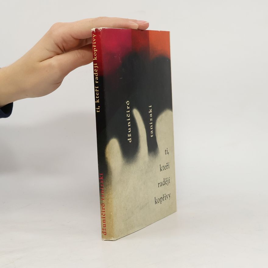 Junichiro Tanizaki Ti, kteří raději kopřivy