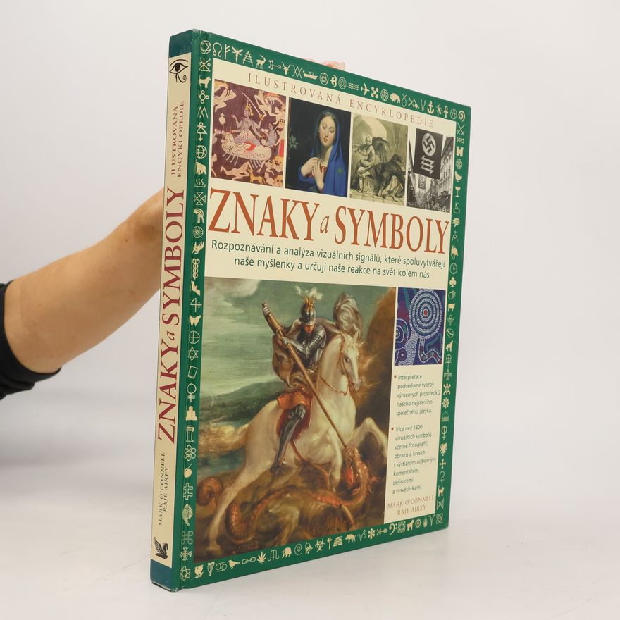 Mark OConnell Znaky a symboly: Rozpoznávání a analýza vizuálních signálů, které spoluvytvářejí naše myšlenky a určují naše reakce na svět kolem nás