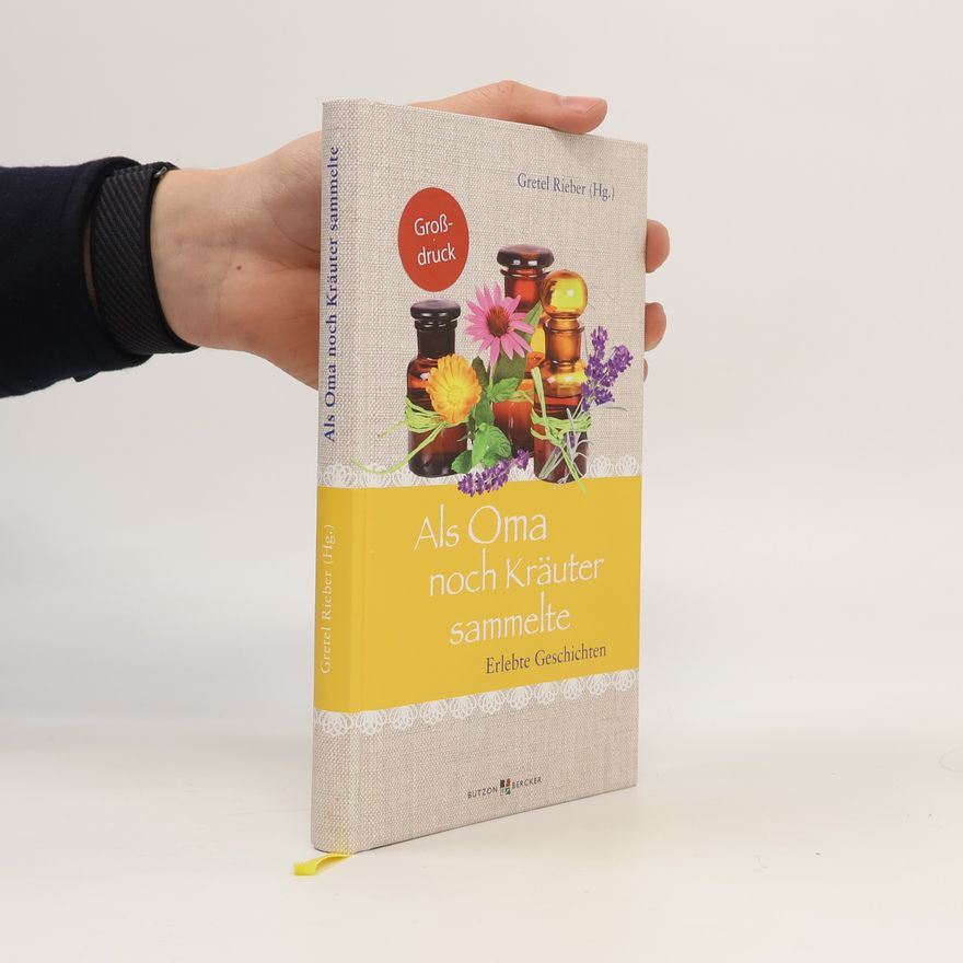 Gretel Rieber Als Oma noch Kräuter sammelte