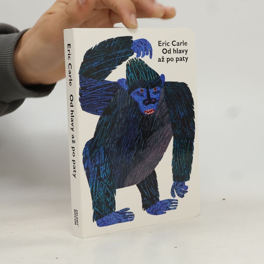 Eric Carle Od hlavy až po paty