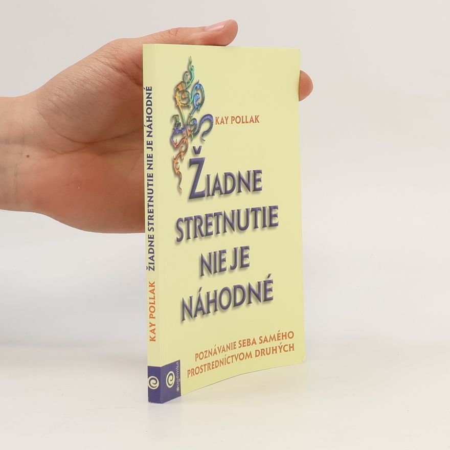 Kay Pollak Žiadne stretnutie nie je náhodné