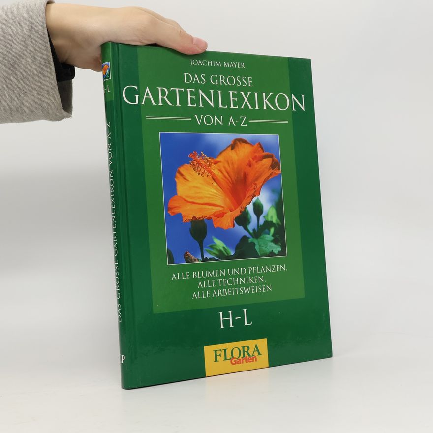 Joachim Mayer Das grosse Gartenlexikon von A-Z. H-L