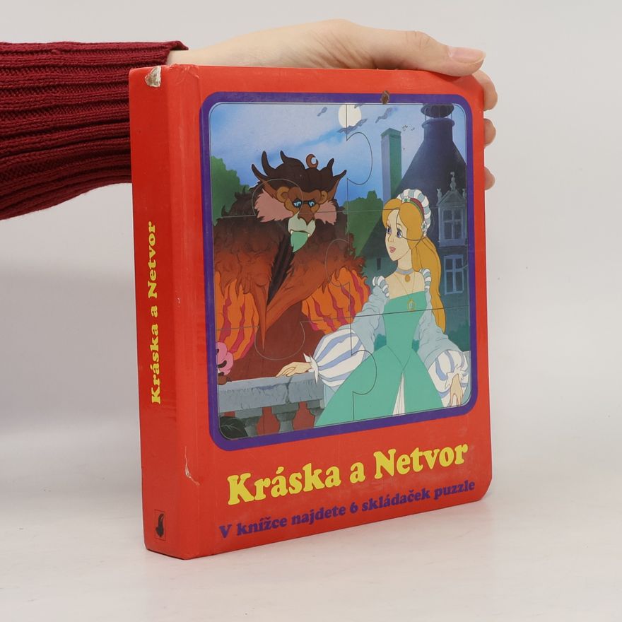 Various authors Kráska a Netvor : V knížce najdete 6 skládaček puzzle