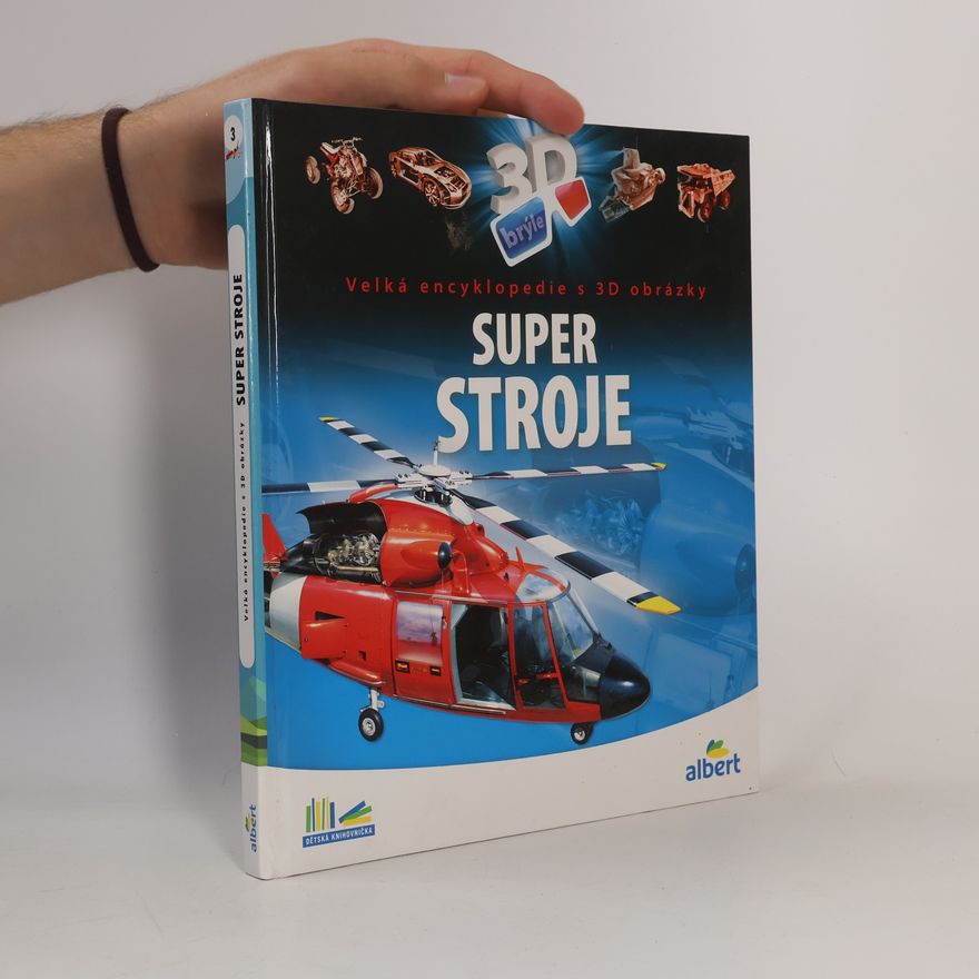 Csaba Szőke Super stroje: Velká encyklopedie s 3D obrázky