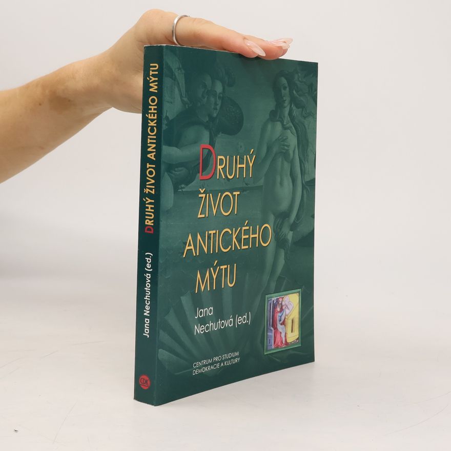 Jana Nechutová Druhý život antického mýtu