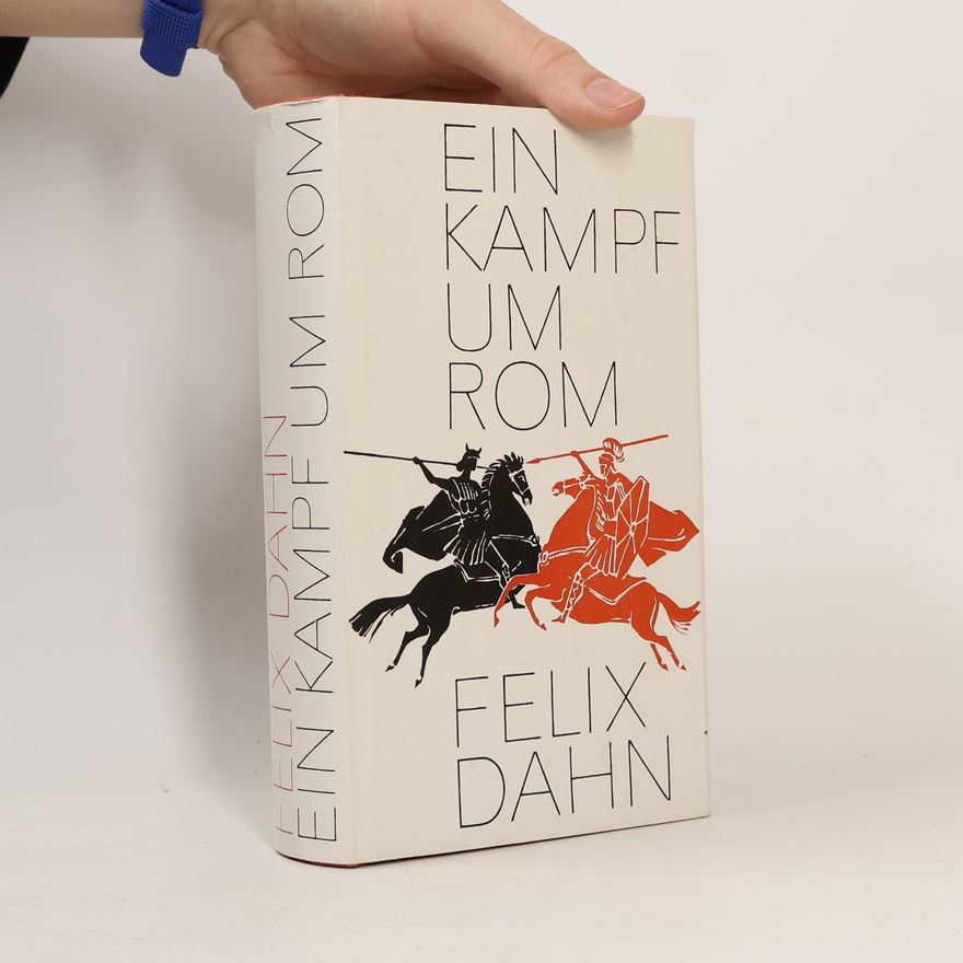 Felix Dahn Ein Kampf um Rom