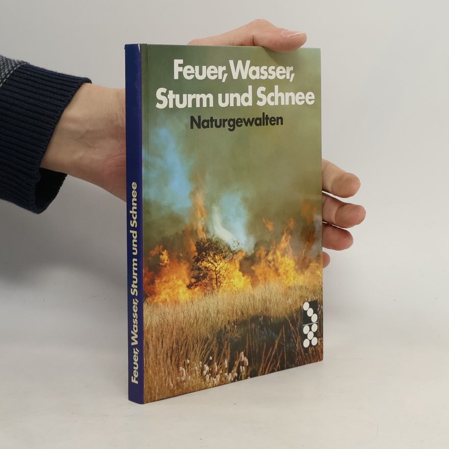Auteurscollectief Feuer, Wasser, Sturm und Schnee. Naturgewalten