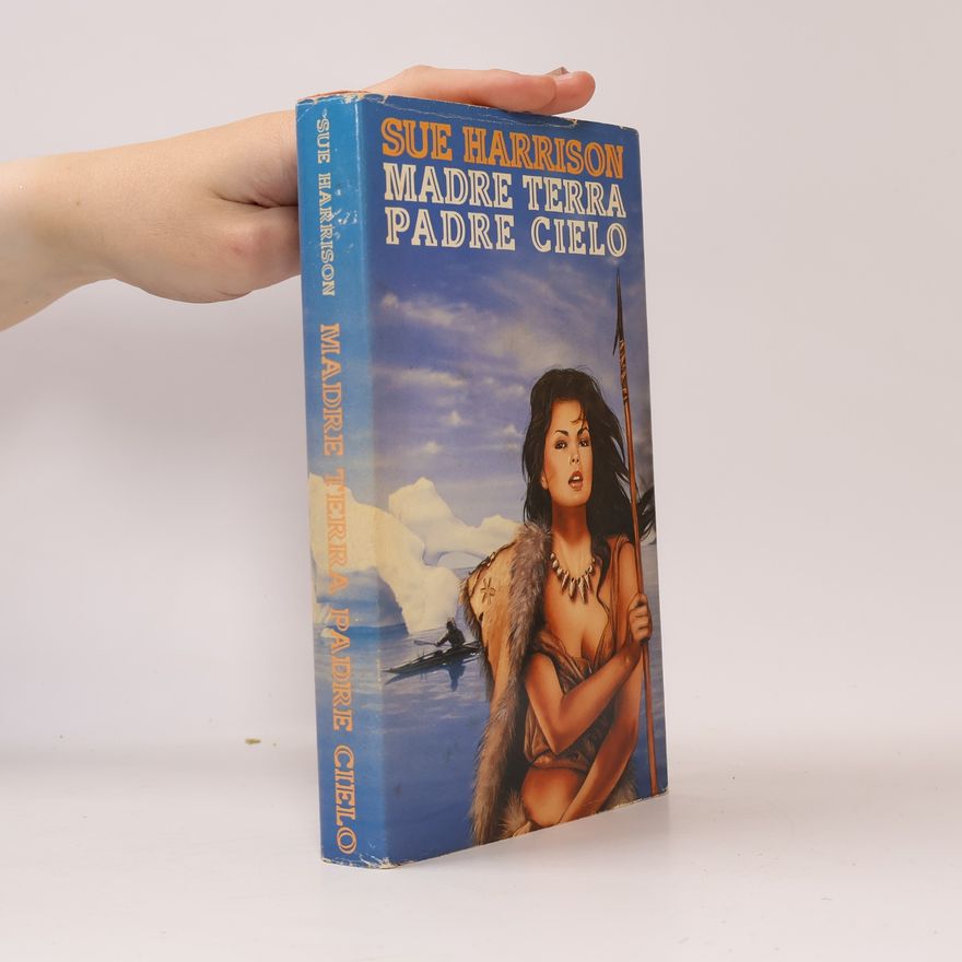Sue Harrison Madre terra padre cielo