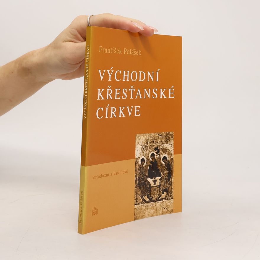 František Polášek Východní křesťanské církve (ortodoxní a katolické)