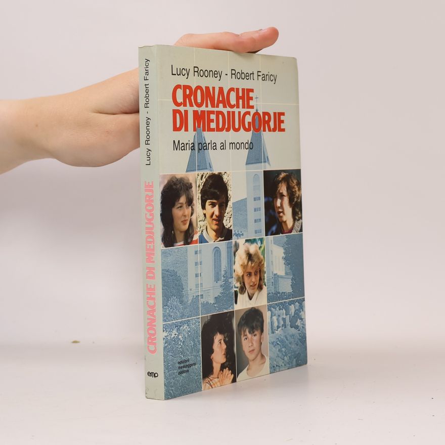 Lucy Rooney Cronache di Medjugorje. Maria parla al mondo