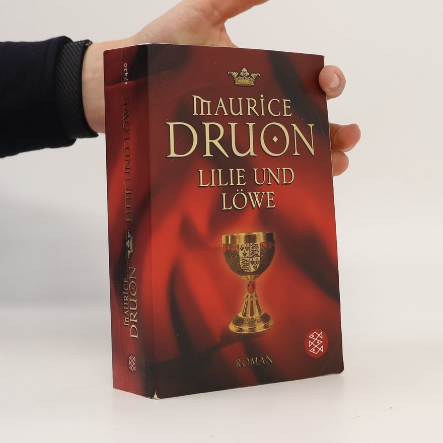Maurice Druon Lilie und Löwe