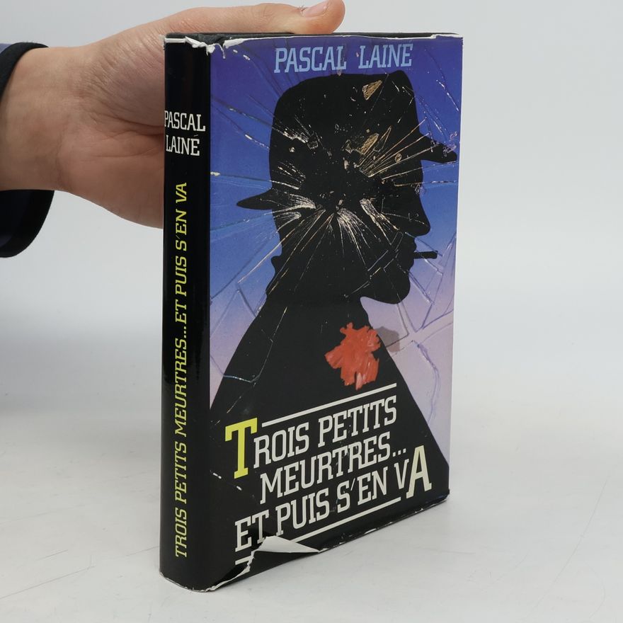 Pascal Lainé Trois petits meurtres et puis s'en va